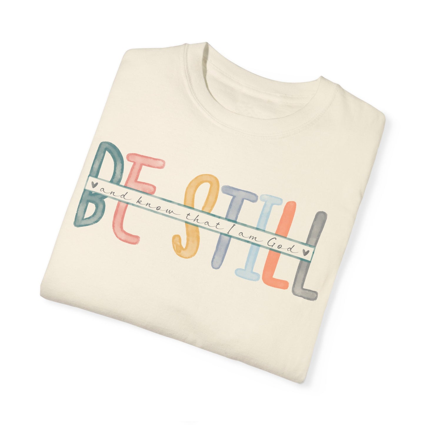 Be Still Shirt