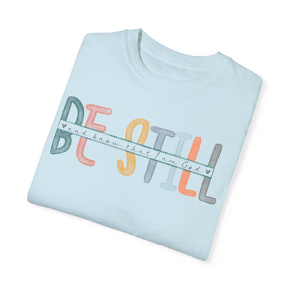 Be Still Shirt