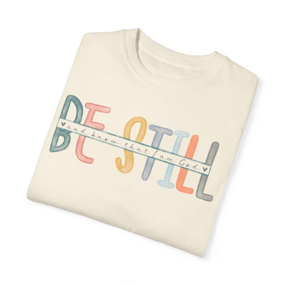 Be Still Shirt