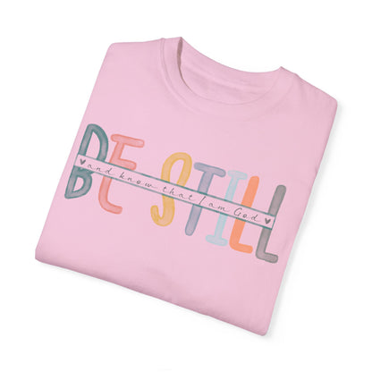 Be Still Shirt