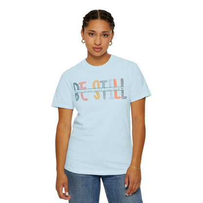 Be Still Shirt