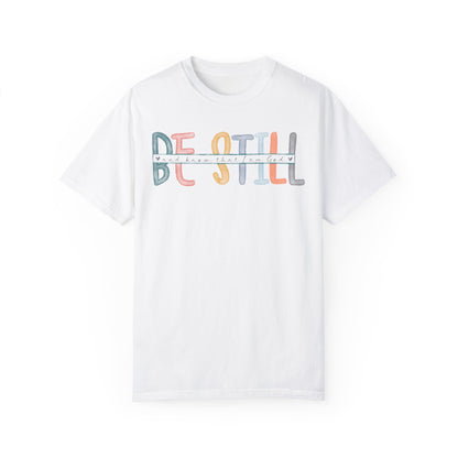 Be Still Shirt