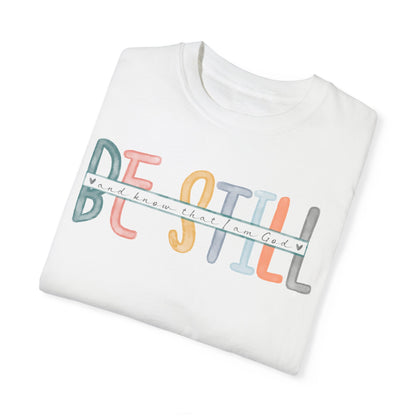 Be Still Shirt