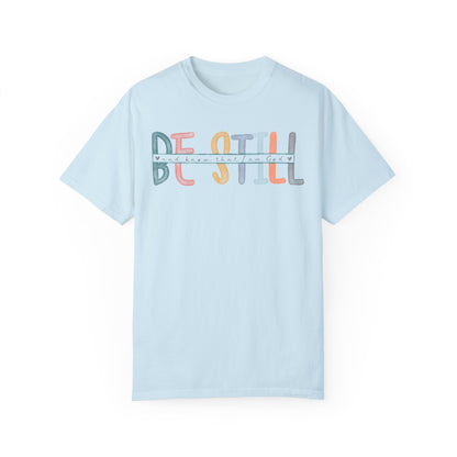 Be Still Shirt