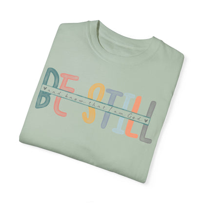 Be Still Shirt